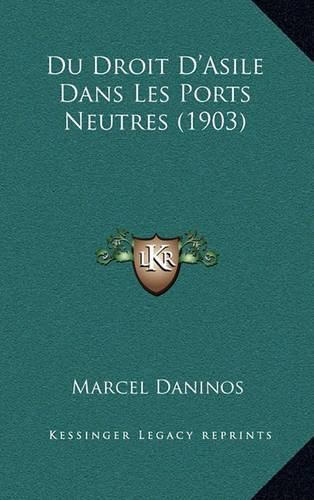 Du Droit D'Asile Dans Les Ports Neutres (1903)