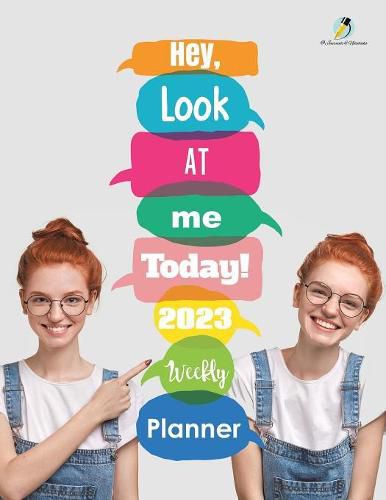 Cover image for Hey, Look At Me Today! 2023 Weekly Planner