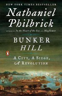 Cover image for Bunker Hill: A City, A Siege, A Revolution