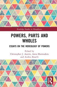 Cover image for Powers, Parts and Wholes