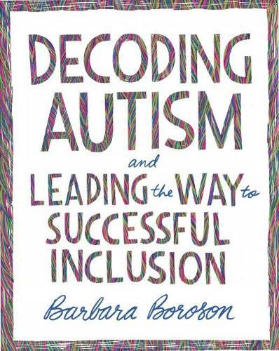 Cover image for Decoding Autism and Leading the Way to Successful Inclusion