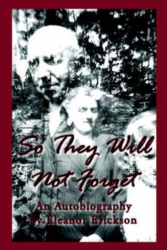 Cover image for So They Will Not Forget: An Autobiography