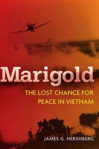 Cover image for Marigold: The Lost Chance for Peace in Vietnam