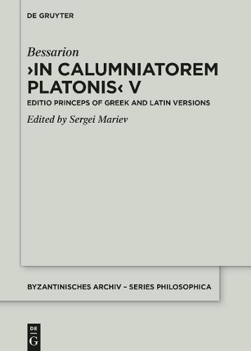 Cover image for In Calumniatorem Platonis V: Editio princeps of Greek and Latin Versions