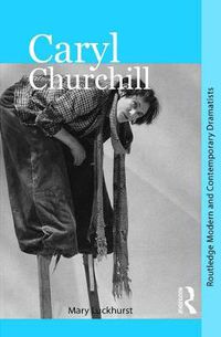 Cover image for Caryl Churchill: Routledge modern and contemporary dramatists