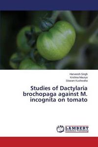 Cover image for Studies of Dactylaria Brochopaga Against M. Incognita on Tomato