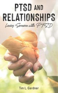 Cover image for PTSD and Relationships: Loving Someone With PTSD