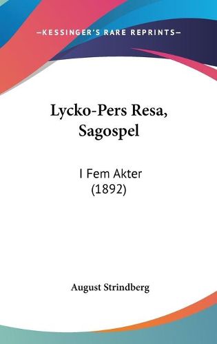 Cover image for Lycko-Pers Resa, Sagospel: I Fem Akter (1892)