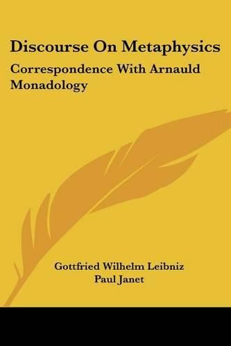 Cover image for Discourse on Metaphysics: Correspondence with Arnauld Monadology