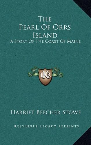 Cover image for The Pearl of Orrs Island: A Story of the Coast of Maine