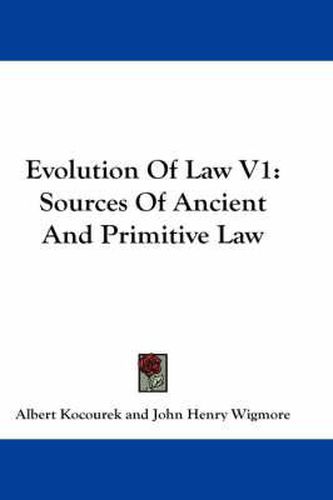 Cover image for Evolution of Law V1: Sources of Ancient and Primitive Law