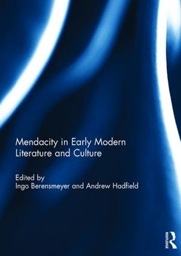 Mendacity in Early Modern Literature and Culture