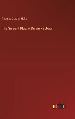 Cover image for The Serpent Play. A Divine Pastoral