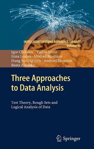 Cover image for Three Approaches to Data Analysis: Test Theory, Rough Sets and Logical Analysis of Data