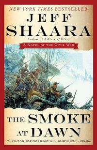 Cover image for The Smoke at Dawn: A Novel of the Civil War