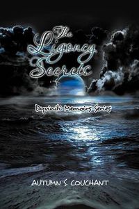 Cover image for The Ligoncy Secrets: Dyviniti Memoirs Series