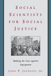 Cover image for Social Scientists for Social Justice: Making the Case against Segregation