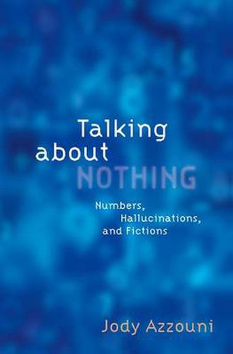 Cover image for Talking About Nothing: Numbers, Hallucinations, and Fictions
