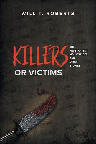 Cover image for Killers or Victims: The Frustrated Mountaineer and Other Stories