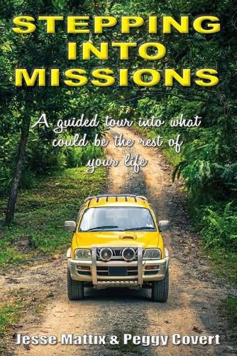 Cover image for Stepping Into Missions: A guided tour into what could be the rest of your life