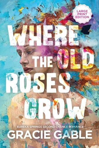 Cover image for Where The Old Roses Grow