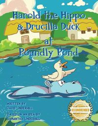 Cover image for Harold the Hippo and Drucilla Duck at Poundly Pond