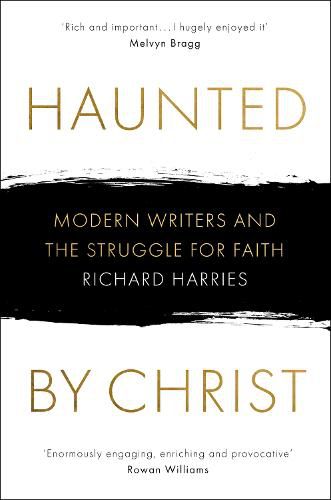 Haunted by Christ: Modern Writers and the Struggle for Faith