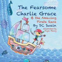 Cover image for The Fearsome Charlie Grace and the Amazing Pirate Race