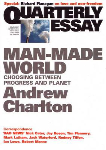 Cover image for Man-Made World: Choosing between Progress and Planet: Quarterly Essay 44
