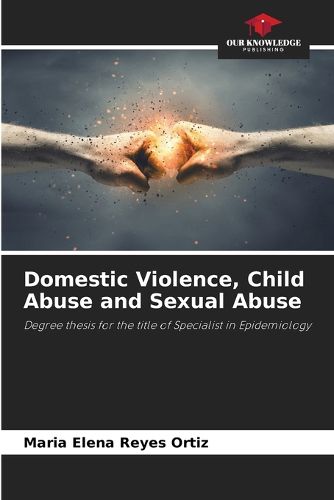 Cover image for Domestic Violence, Child Abuse and Sexual Abuse