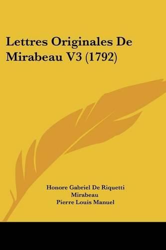 Cover image for Lettres Originales de Mirabeau V3 (1792)