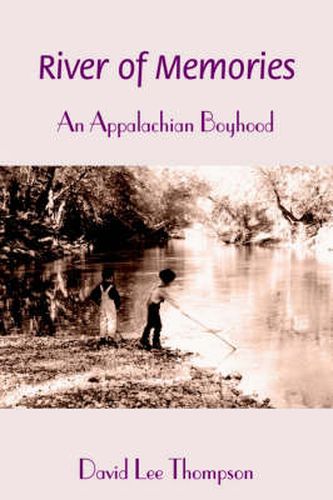 Cover image for River of Memories: An Appalachian Boyhood