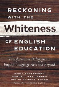 Cover image for Reckoning With the Whiteness of English Education