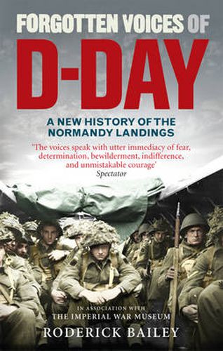 Cover image for Forgotten Voices of D-Day: A Powerful New History of the Normandy Landings in the Words of Those Who Were There