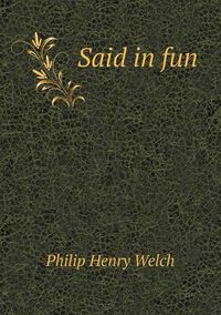 Cover image for Said in fun