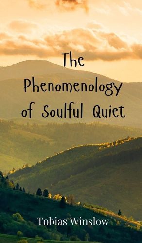 Cover image for The Phenomenology of Soulful Quiet