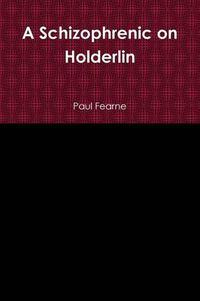 Cover image for A Schizophrenic on Holderlin