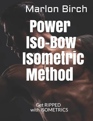 Cover image for Power Iso-Bow Isometric Method