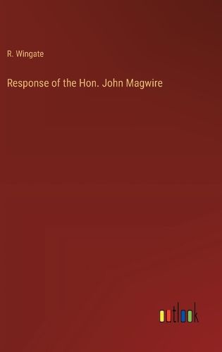 Cover image for Response of the Hon. John Magwire