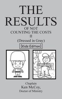 Cover image for The Results of Not Counting the Costs II: (dressed in Gray) [kids Edition]