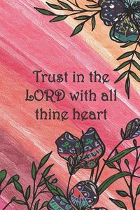 Cover image for Trust in the LORD with all thine heart: Dot Grid Paper