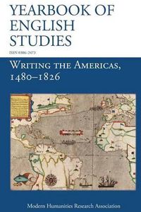 Cover image for Writing the Americas, 1480-1826 (Yearbook of English Studies (46) 2016)