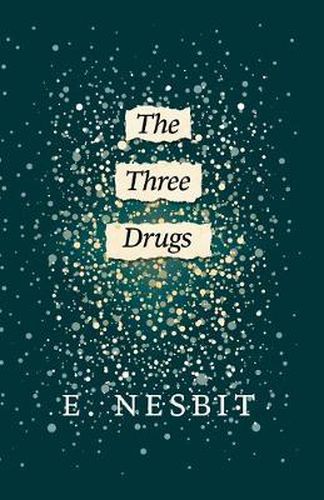 Cover image for The Three Drugs (Fantasy and Horror Classics)