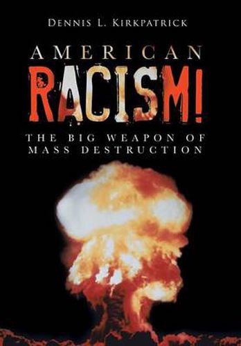 Cover image for American Racism!: The Big Weapon of Mass Destruction