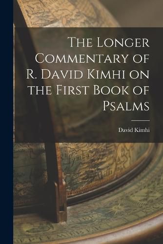 Cover image for The Longer Commentary of R. David Kimhi on the First Book of Psalms