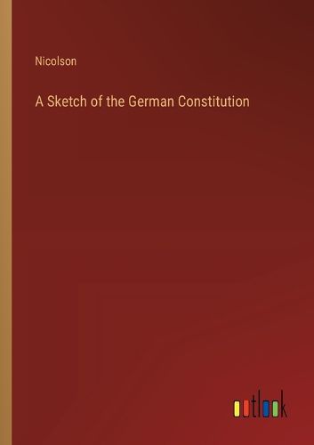 Cover image for A Sketch of the German Constitution