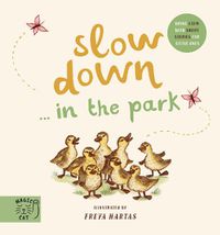 Cover image for Slow Down... Discover Nature in the Park: Bring calm to Baby's world with 6 mindful nature moments