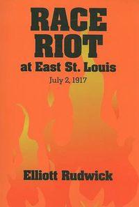 Cover image for Race Riot at East St. Louis, July 2, 1917