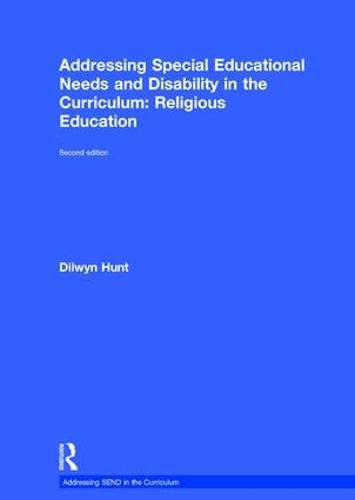 Cover image for Addressing Special Educational Needs and Disability in the Curriculum: Religious Education: Second edition