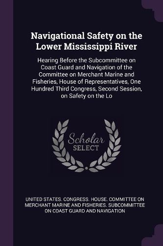 Cover image for Navigational Safety on the Lower Mississippi River